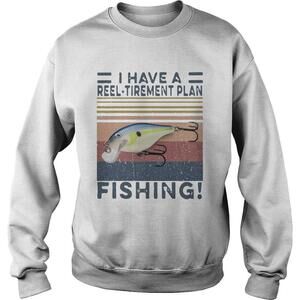 I Have A Reel Tirement Plan Fishing  Sweatshirt